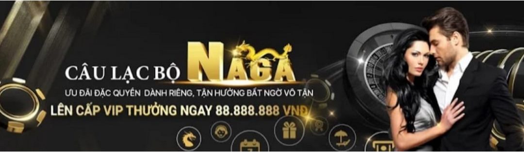 Naga Casino - nhà cái xứng tầm với đẳng cấp quốc tế