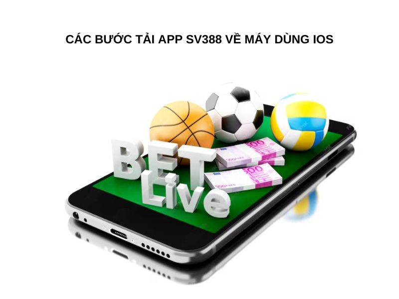 Các bước tải app SV388 về máy dùng iOS