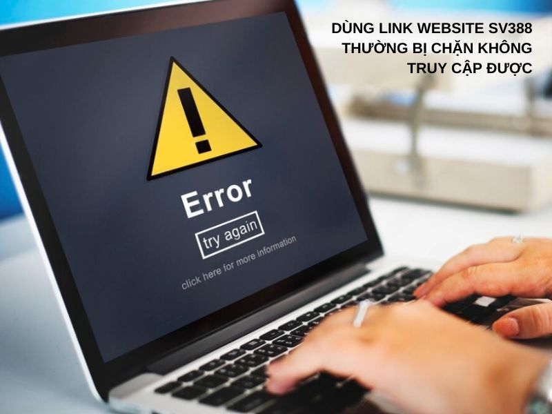 Dùng link website SV388 thường bị chặn không truy cập được